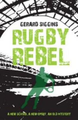Picture of Rugby Rebel: Discovering History - Uncovering Mystery