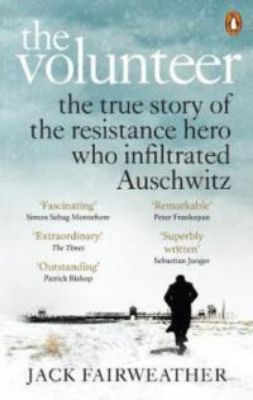 Picture of The Volunteer: The True Story of the Resistance Hero who Infiltrated Auschwitz - The Costa Biography Award Winner 2019