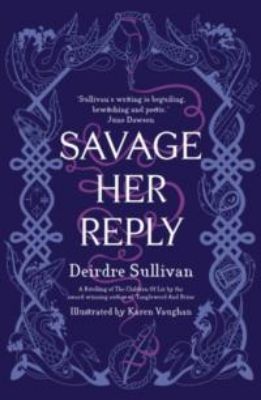 Picture of Savage Her Reply HB - from the award-winning author of Tangleweed and Brine