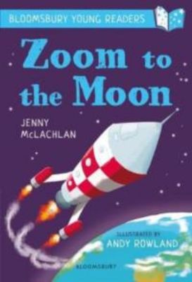 Picture of Zoom to the Moon: A Bloomsbury Young Reader: Lime Book Band