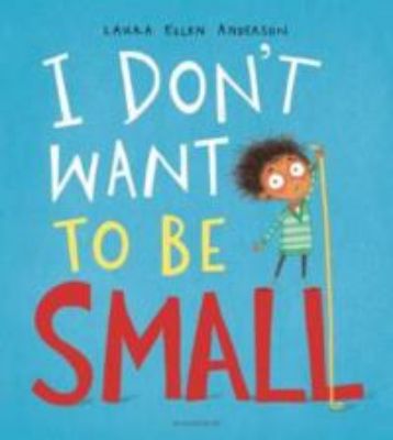 Picture of I Don't Want to be Small
