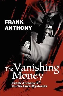 Picture of The Vanishing Money: Frank Anthony's Curtis Lake Mysteries