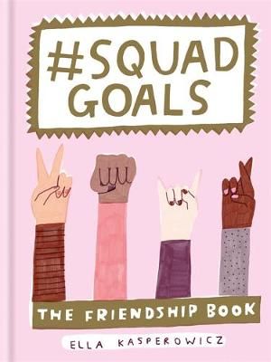 Picture of #Squad Goals: The Friendship Book