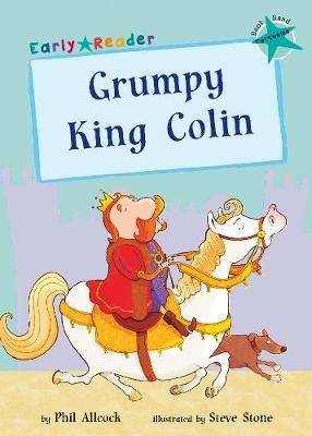 Picture of Grumpy King Colin: (Turquoise Early Reader)