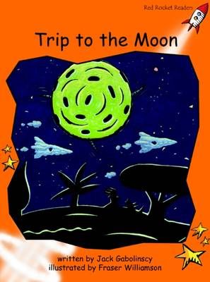 Picture of Red Rocket Readers: Fluency Level 1 Fiction Set B: Trip to the Moon (Reading Level 16/F&P Level H)