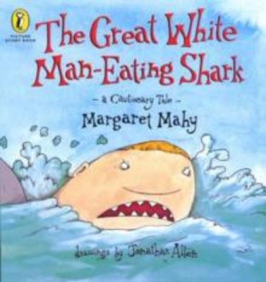 Picture of The Great White Man-eating Shark: A Cautionary Tale