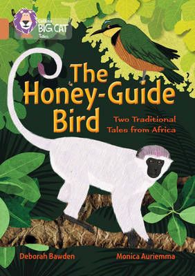 Picture of The Honey-Guide Bird: Two Traditional Tales from Africa: Band 12/Copper (Collins Big Cat)