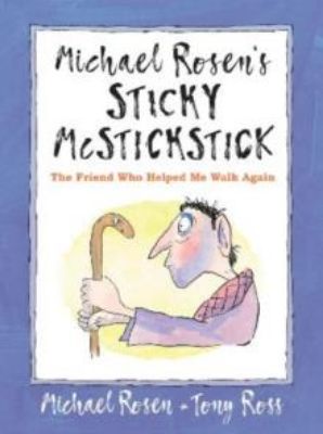 Picture of Michael Rosen's Sticky McStickstick: The Friend Who Helped Me Walk Again