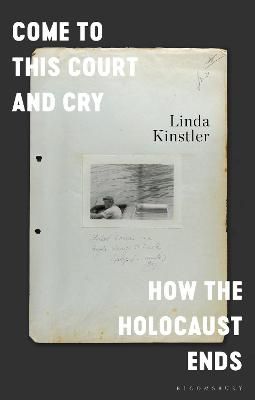 Picture of Come to This Court and Cry : How the Holocaust Ends