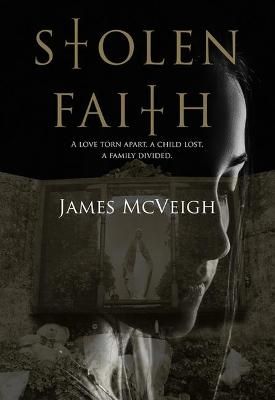 Picture of Stolen Faith : A forbidden love. A stolen child. A divided family