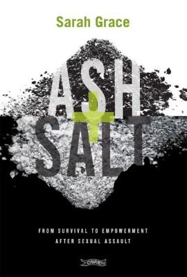 Picture of Ash + Salt : From Survival to Empowerment after Sexual Assault