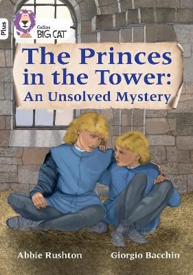 Picture of The Princes in the Tower: An Unsolved Mystery: Band 10+/White Plus (Collins Big Cat)