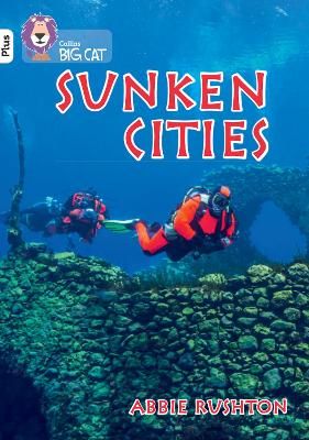 Picture of Sunken Cities: Band 10+/White Plus (Collins Big Cat)