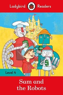 Picture of Sam and the Robots - Ladybird Readers Level 4