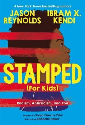 Picture of Stamped (For Kids): Racism, Antiracism, and You
