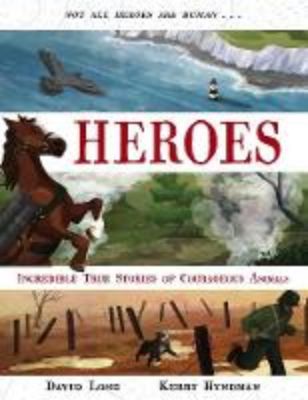 Picture of Heroes: Incredible true stories of courageous animals