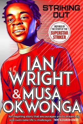 Picture of Striking Out: The Debut Novel from Superstar Striker Ian Wright