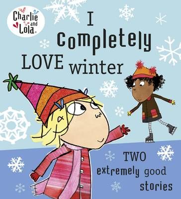Picture of Charlie and Lola: I Completely Love Winter