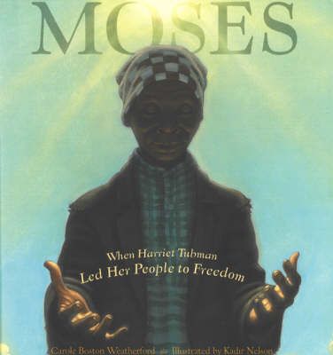 Picture of Moses: When Harriet Tubman Led Her People to Freedom