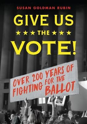 Picture of Give Us the Vote!: Over Two Hundred Years of Fighting for the Ballot