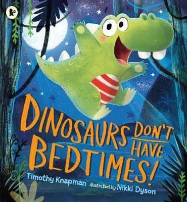 Picture of Dinosaurs Don't Have Bedtimes!
