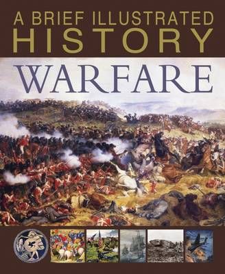 Picture of A Brief Illustrated History of Warfare