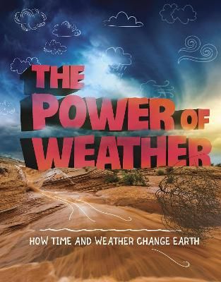 Picture of The Power of Weather: How Time and Weather Change the Earth