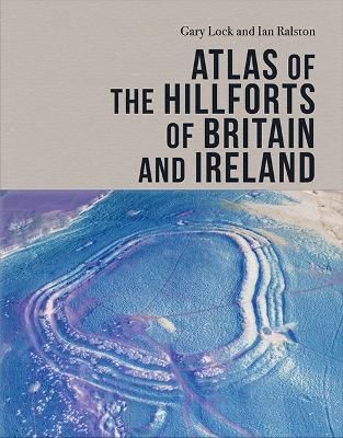 Picture of Atlas of the Hillforts of Britain and Ireland