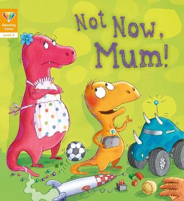 Picture of Reading Gems: Not Now, Mum! (Level 2)