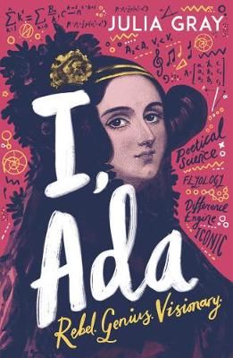 Picture of I, Ada: Ada Lovelace: Rebel. Genius. Visionary