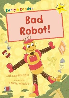Picture of Bad Robot!: (Yellow Early Reader)