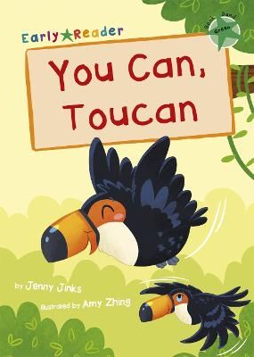 Picture of You Can, Toucan: (Green Early Reader)