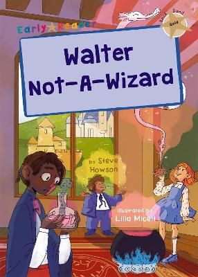 Picture of Walter Not-A-Wizard: (Gold Early Reader)