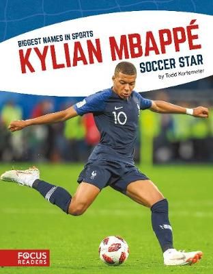 Picture of Biggest Names in Sport: Kylian Mbappe, Soccer Star