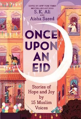 Picture of Once Upon an Eid: Stories of Hope and Joy by 15 Muslim Voices