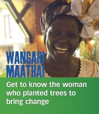 Picture of Wangari Maathai: Get to Know the Woman Who Planted Trees to Bring Change