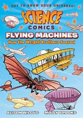 Picture of Science Comics: Flying Machines: How the Wright Brothers Soared