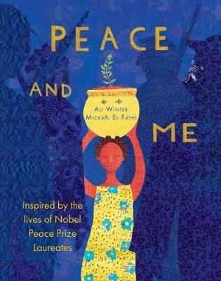 Picture of Peace and Me: Inspired by the Lives of Nobel Peace Prize Laureates