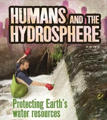 Picture of Humans and the Hydrosphere: Protecting Earth's Water Sources