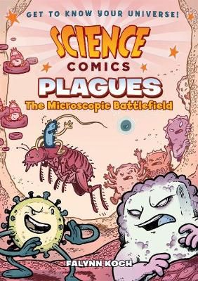 Picture of Science Comics: Plagues: The Microscopic Battlefield