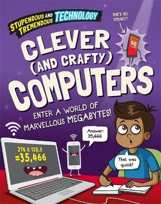 Picture of Stupendous and Tremendous Technology: Clever and Crafty Computers