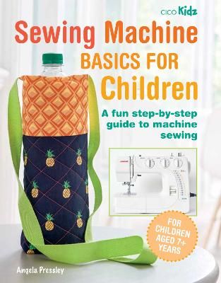 Picture of Sewing Machine Basics for Children: A Fun Step-by-Step Guide to Machine Sewing