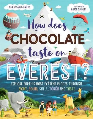 Picture of How Does Chocolate Taste on Everest?: Explore Earth's Most Extreme Places Through Sight, Sound, Smell, Touch and Taste