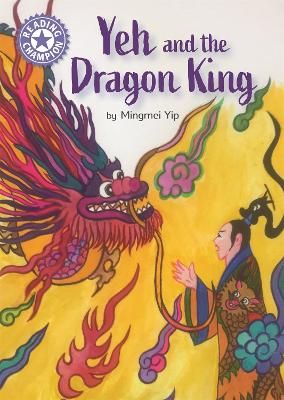 Picture of Reading Champion: Yeh and the Dragon King: Independent Reading Purple 8