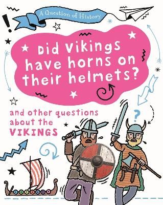 Picture of A Question of History: Did Vikings wear horns on their helmets? And other questions about the Vikings