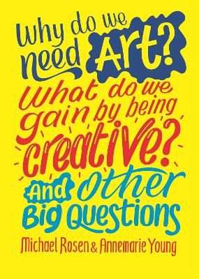 Picture of Why do we need art? What do we gain by being creative? And other big questions