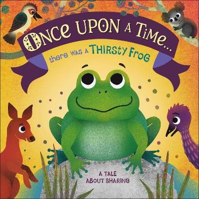 Picture of Once Upon A Time... there was a Thirsty Frog: A Tale About Sharing
