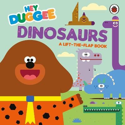 Picture of Hey Duggee: Dinosaurs: A Lift-the-Flap Book