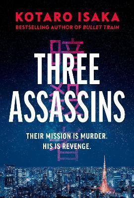 Picture of Three Assassins: A propulsive new thriller from the bestselling author of BULLET TRAIN