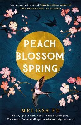 Picture of Peach Blossom Spring: A glorious, sweeping novel about family, migration and the search for a place to belong
